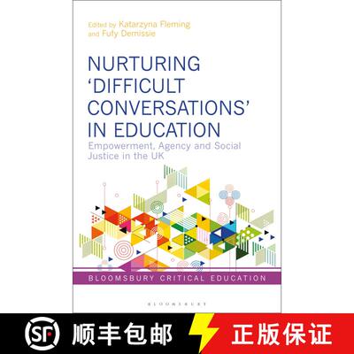 【3-4周达】Nurturing ‘Difficult Conversations’ in Education: Empowerment, Agency and Social Justice... [9781350332157]