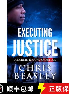 【3-4周达】Executing Justice: Concrete, Crooks and Blood [9780981724546]