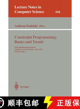 【3-4周达】Constraint Programming: Basics and Trends : 1994 Chatillon Spring School, Chatillon-sur-Se... [9783540591559]