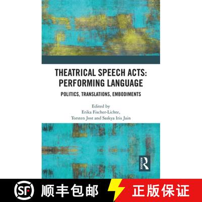 【3-4周达】Theatrical Speech Acts: Performing Language : Politics, Translations, Embodiments [9780367819736]
