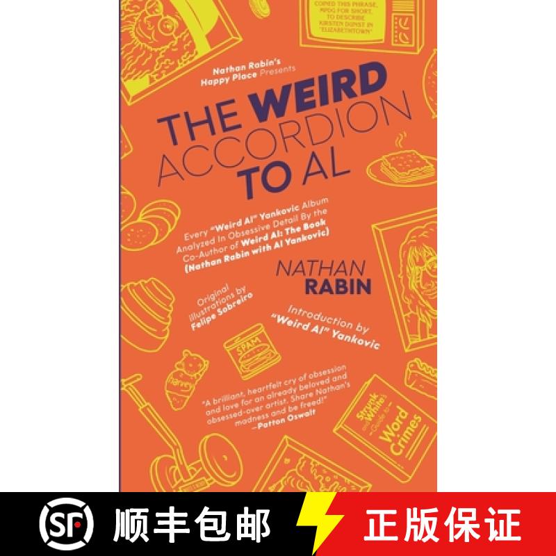 预订 The Weird Accordion to Al: Every Weird Al Yankovic Album Analyzed in Obsessive Detail by the Co-... [9781087859491]