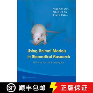 【3-4周达】Using Animal Models In Biomedical Research: A Primer For The Investigator [9789812706638]
