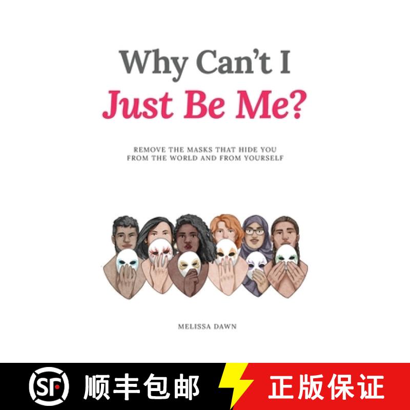 【3-4周达】Why Can't I Just Be Me?: Remove the Masks that Hide You from the World and from Yourself [9781958754597]