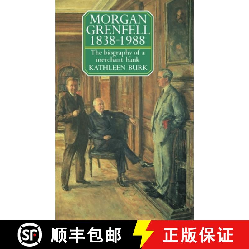 【3-4周达】Morgan Grenfell 1838-1988: The Biography of a Merchant Bank [9780198283065]