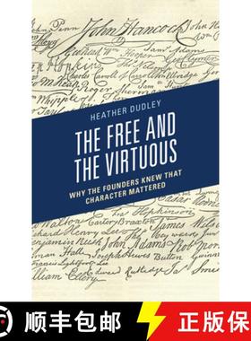 预订 The Free and the Virtuous : Why the Founders Knew that Character Mattered [9781793601629]