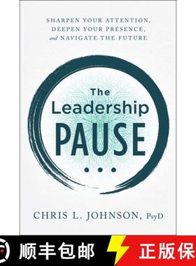 【3-4周达】The Leadership Pause: Sharpen Your Attention, Deepen Your Presence, and Navigate the Future [9781956072044]