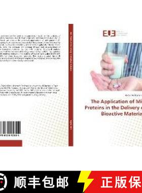 预订 The Application of Milk Proteins in the Delivery of Bioactive Materials [9786138400554]