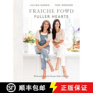 【3-4周达】Fraiche Food, Fuller Hearts: Wholesome Everyday Recipes Made With Love [9780735240780]