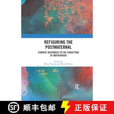 【3-4周达】Refiguring the Postmaternal: Feminist Responses to the Forgetting of Motherhood [9780367892968]