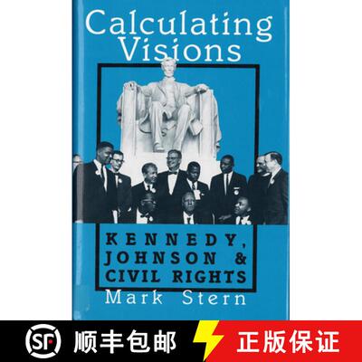 【3-4周达】Calculating Visions – Kennedy, Johnson, and Civil Rights [9780813517445]