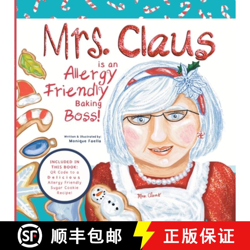 【3-4周达】Mrs. Claus is an Allergy Friendly Baking Boss!: A Charming Christmas Story That Includes a... [9798986373232]