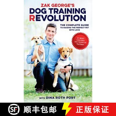 【3-4周达】Zak George's Dog Training Revolution: The Complete Guide to Raising the Perfect Pet with Love [9781607748915]