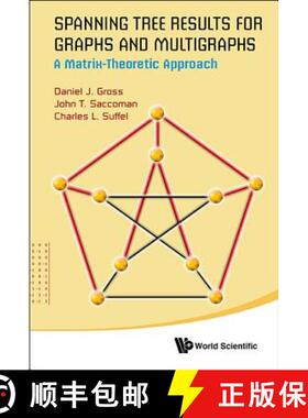 【3-4周达】Spanning Tree Results For Graphs And Multigraphs: A Matrix-theoretic Approach: A Matrix-Th... [9789814566032]