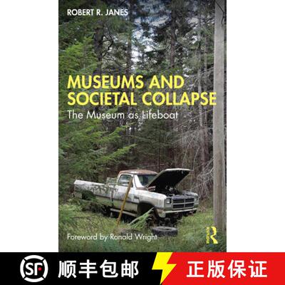 【3-4周达】Museums and Societal Collapse: The Museum as Lifeboat [9781032382241]
