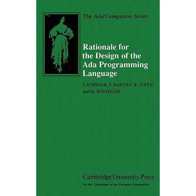 【4周达】Rationale for the Design of the Ada Programming Language: - Rationale for the Design of the ... [9780521392679]