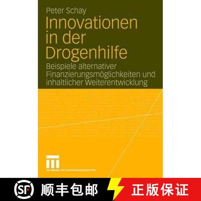 【3-4周达】Innovationen in der Drogenhilfe : Beispiele alternativer Finanzierungsmöglichkeiten und i... [9783531145396]
