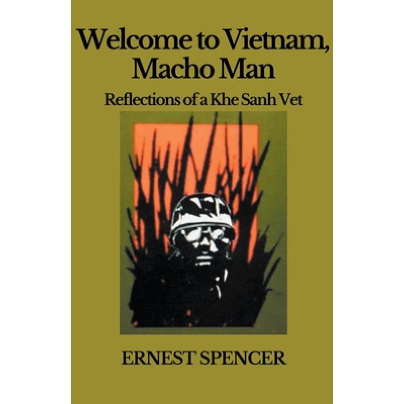 【4周达】Welcome to Vietnam, Macho Man - Reflections of a Khe Sahn Vet [9798223332749] 书籍/杂志/报纸 人文社科类原版书 原图主图