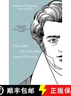 【3-4周达】Johann Wolfgang von Goethe - Hier bin ich frei, hier darf ich's sein / Here am I free, her... [9783384474681]