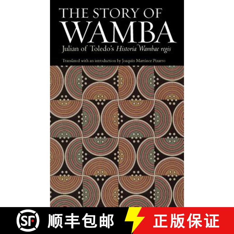 【3-4周达】The Story of Wamba: Julian of Toledo's Historia Wambae Regis [9780813221076]