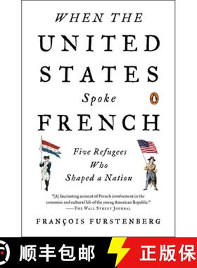 预订 When the United States Spoke French: Five Refugees Who Shaped a Nation [9780143127451]