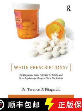 【3-4周达】White Prescriptions?: The Dangerous Social Potential for Ritalin and Other Psychotropic Dr... [9781594516900]