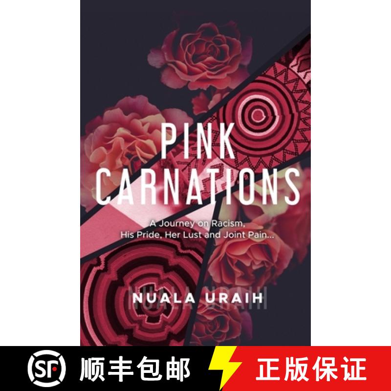 【3-4周达】Pink Carnations: A journey on Racialism, his Pride, her Lust and joint Pain... [9781005695248]图片