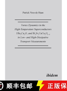 【3-4周达】Vortex Dynamics in the High-Temperature Superconductors YBa2Cu307 and Bi2Sr2CaCu208+d in L... [9783898210249]