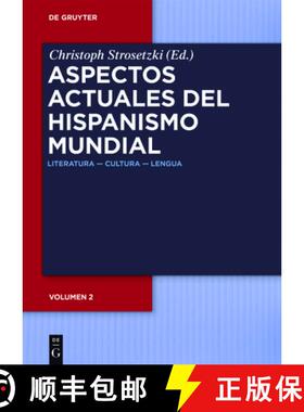 【3-4周达】Aspectos Actuales del Hispanismo Mundial: Literatura -- Cultura -- Lengua [9783110448610]