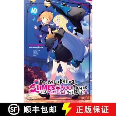 【3-4周达】I've Been Killing Slimes for 300 Years and Maxed Out My Level, Vol. 10: Volume 10 [9781975318352]
