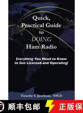 预订 Quick, Practical Guide to DOING Ham Radio: Everything You Need to Know to Get Licensed and Opera... [9780984959853]