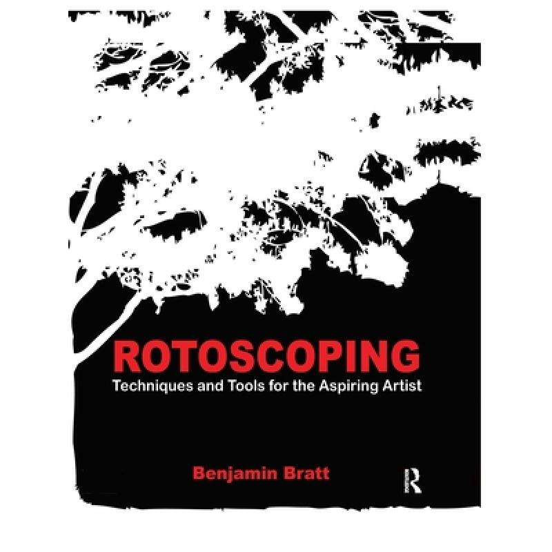 【4周达】Rotoscoping: Techniques and Tools for the Aspiring Artist [9781138474253] 书籍/杂志/报纸 科学技术类原版书 原图主图