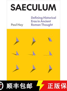 【3-4周达】Saeculum: Defining Historical Eras in Ancient Roman Thought [9781477327395]