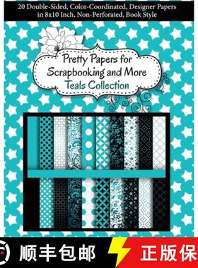 预订 Pretty Papers for Scrapbooking and More - Teals Collection: 20 Double-Sided, Color-Coordinated, ... [9781947158191]
