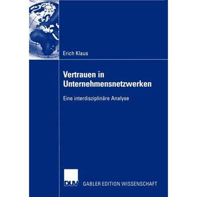 【4周达】Vertrauen in Unternehmensnetzwerken : Eine interdisziplinäre Analyse [9783824477302]