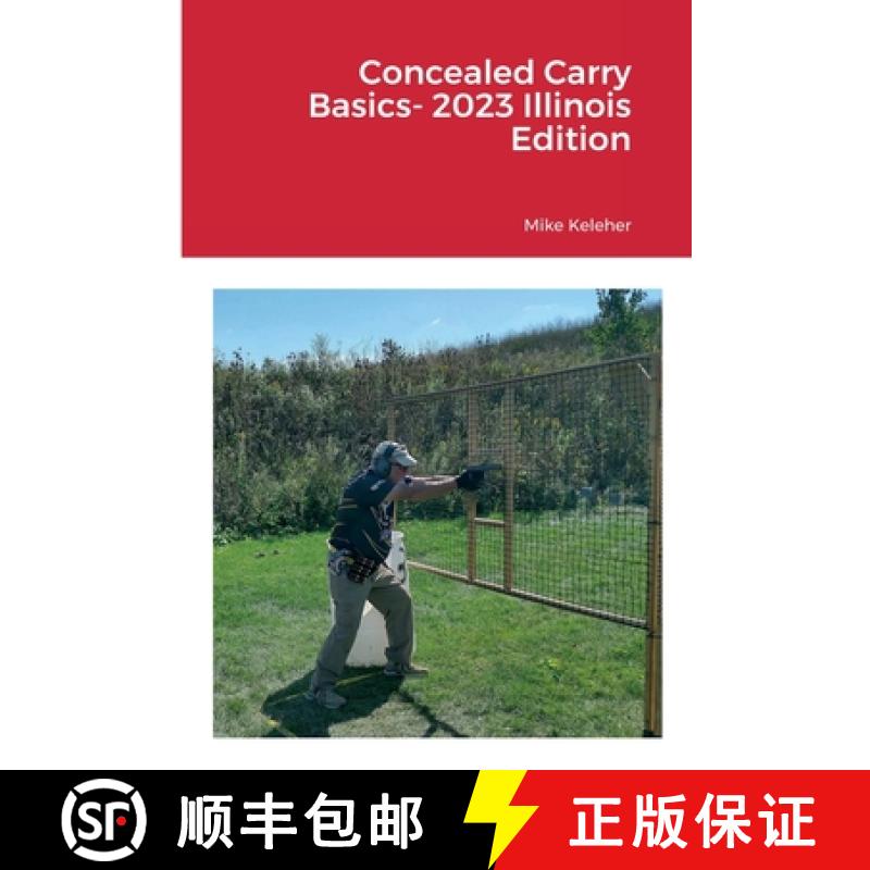 【3-4周达】Concealed Carry Basics- 2023 Illinois Edition [9781387444489]