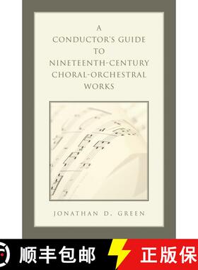 【3-4周达】A Conductor's Guide to Nineteenth-Century Choral-Orchestral Works [9780810860469]