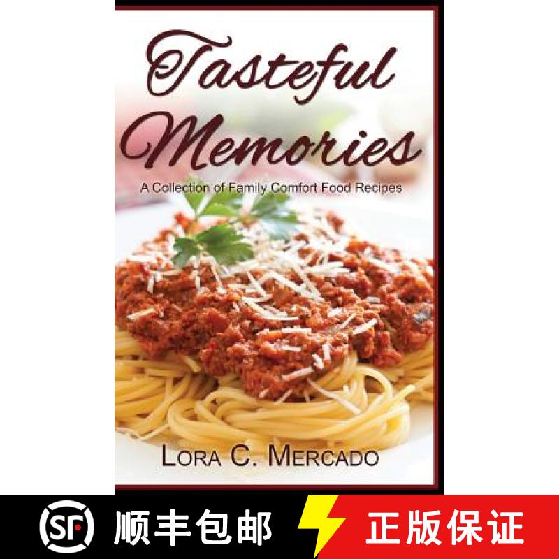 【3-4周达】Tasteful Memories: A Collection of Family Comfort Food Recipes [9780991026968]