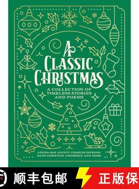 【3-4周达】A Classic Christmas: A Giftable Collection of Classic Christmas Stories and Seasonal Poetry [9781400344000]