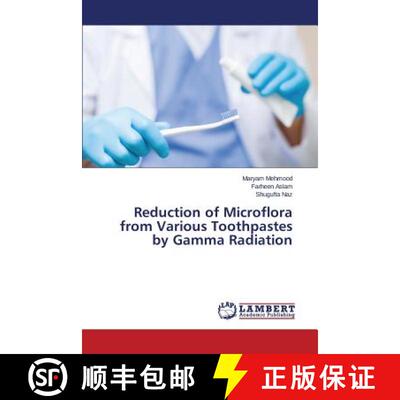 预订 Reduction of Microflora from Various Toothpastes by Gamma Radiation [9783659772665]