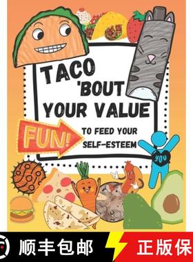 【3-4周达】Taco 'Bout Your Value: Fun To Feed Your Self-Esteem [9780996103374]