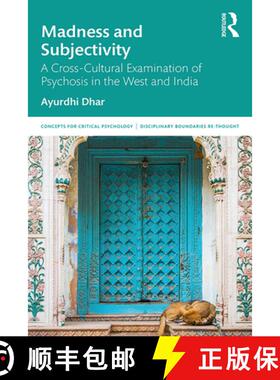 预订 Madness and Subjectivity : A Cross-Cultural Examination of Psychosis in the West and India [9780367195717]