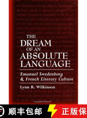 【3-4周达】The Dream of an Absolute Language : Emanuel Swedenborg and French Literary Culture [9780791429266]
