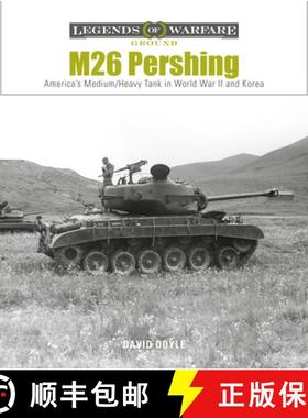 【3-4周达】M26 Pershing: America's Medium/Heavy Tank in World War II and Korea [9780764366406]