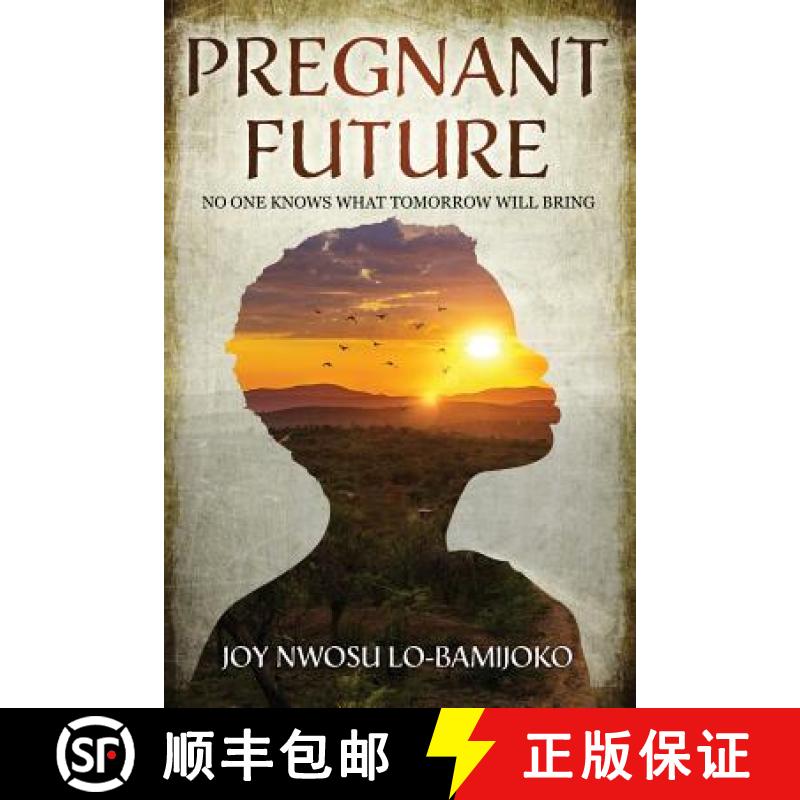 【3-4周达】Pregnant Future: Nobody Knows What Tomorrow Will Bring [9780692829936]