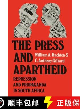 【3-4周达】The Press and Apartheid : Repression and Propaganda in South Africa [9781349076871]