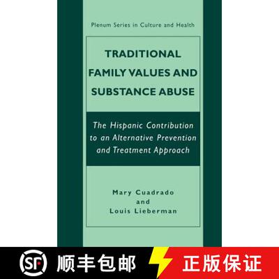 【3-4周达】Traditional Family Values and Substance Abuse : The Hispanic Contribution to an Alternativ... [9781461351764]