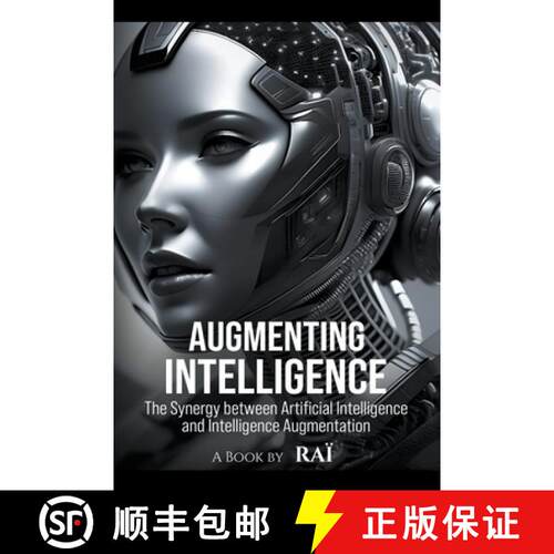 【3-4周达】Augmenting Intelligence, The Synergy between Artificial Intelligence and Intelligence Augm... [9798223052739]