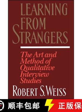 【3-4周达】Learning from Strangers: The Art and Method of Qualitative Interview Studies [9780684823126]