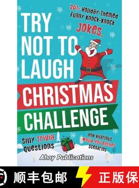 【3-4周达】Try Not to Laugh Christmas Challenge: 201+ Holiday-Themed Runny Knock-Knock Jokes, Silly T... [9781961217737]