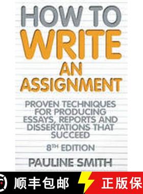 【3-4周达】How To Write An Assignment, 8th Edition: Proven techniques for producing essays, reports a... [9781845284411]